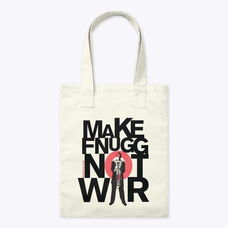 Make Fnugg Not War accessories