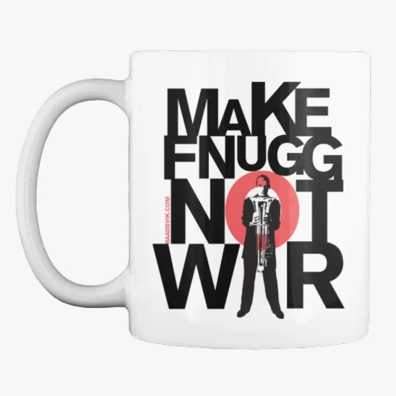 Make Fnugg Not War accessories