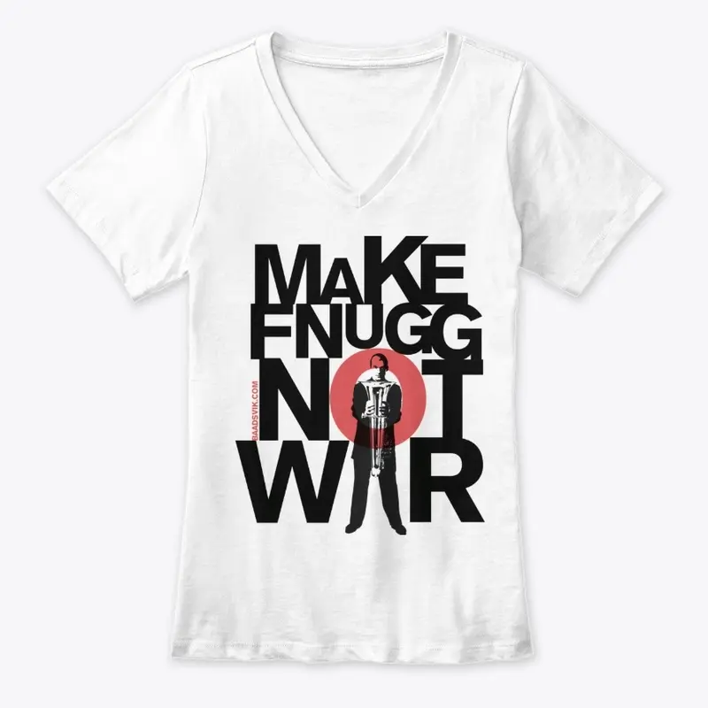 Make Fnugg Not War 